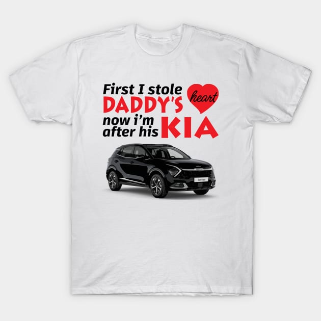 First i stole daddy's heart, now i'm after his Kia T-Shirt by Maffw